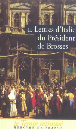 Emprunter Lettres d'Italie du Président de Brosses. Tome 2 livre