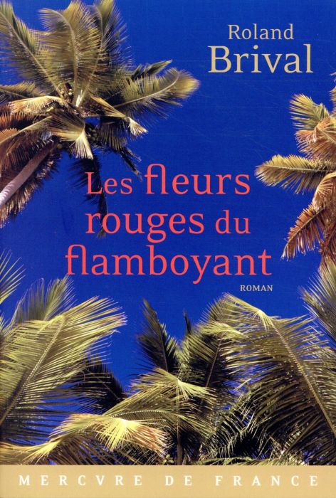 Emprunter Les fleurs rouges du flamboyant livre