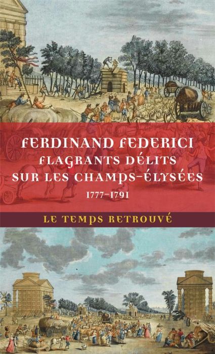 Emprunter Flagrants délits sur les Champs-Elysées. Les dossiers de police du gardien Federici (1777-1791) livre