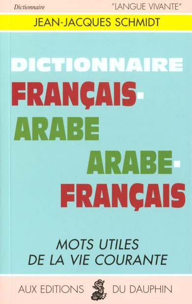 Emprunter Dictionnaire français-arabe et arabe-français. Mots utiles de la vie courante livre