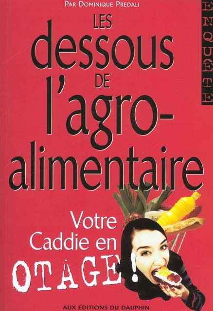 Emprunter Enquête sur les dessous de l'agroalimentaire. Votre caddie en otage ! livre