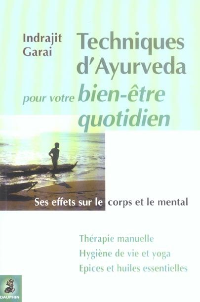 Emprunter Techniques d'Ayurveda pour votre bien-être quotidien. Ses effets sur le corps et le mental livre