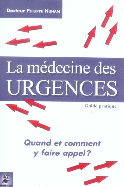 Emprunter La médecine des urgences. Quand et comment y faire appel ? livre