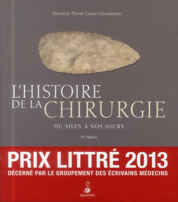 Emprunter L'histoire de la chirurgie. Du silex à nos jours livre