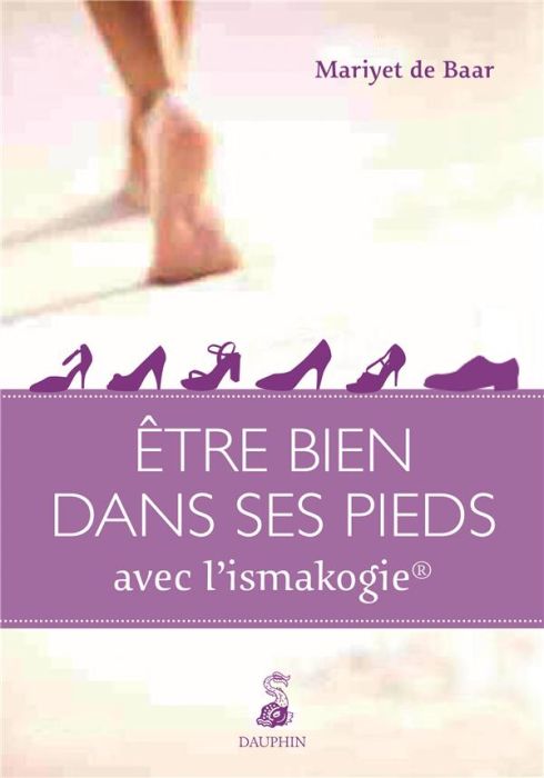 Emprunter Etre bien dans ses pieds. Guide pratique livre