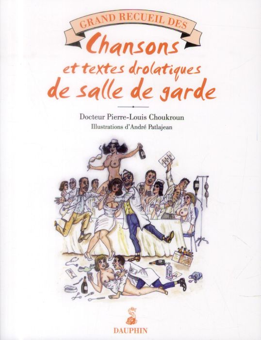 Emprunter Grand recueil des chansons égrillardes et textes drolatiques de salle de garde livre