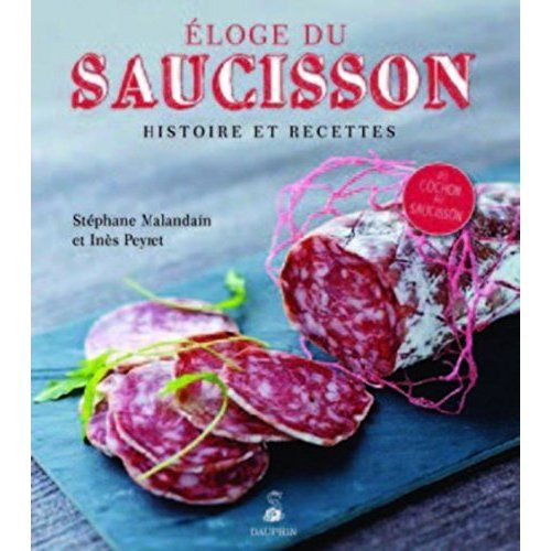 Emprunter Eloge du saucisson. De Confucius à Bocuse, un trésor de l'humanité livre