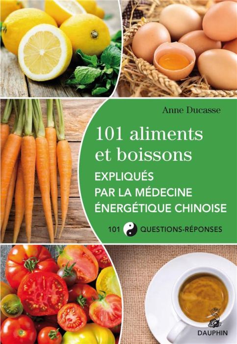 Emprunter 101 aliments et boissons expliqués par la médecine énergétique chinoise et les cinq éléments livre