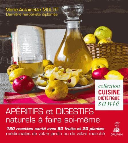 Emprunter Apéritifs et digestifs naturels à faire soi-même. 180 recettes santé avec 80 fruits et 20 plantes mé livre