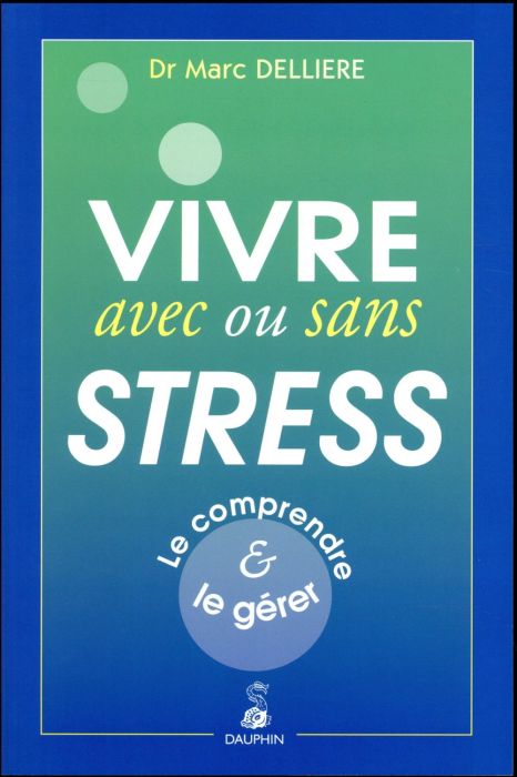 Emprunter Vivre avec ou sans stress. Le comprendre et le gérer livre