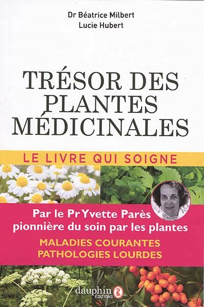 Emprunter Trésor des plantes médicinales. Selon les travaux du Professeur Yvette Parès livre