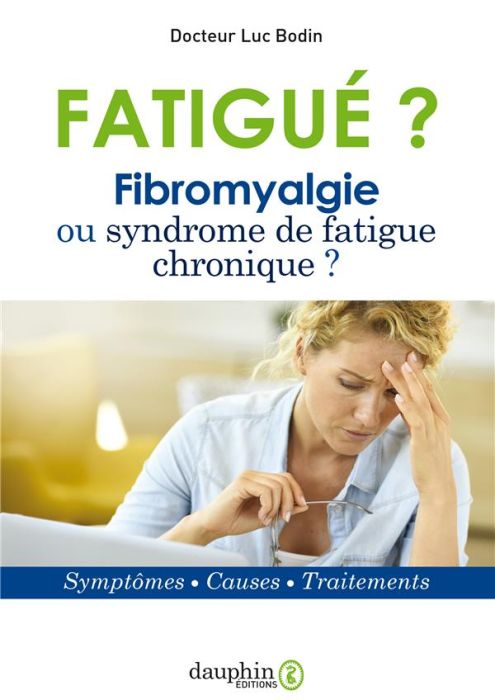 Emprunter Fatigué ? Fribromyalgie ou syndrome de fatigue chronique ? 6e édition livre