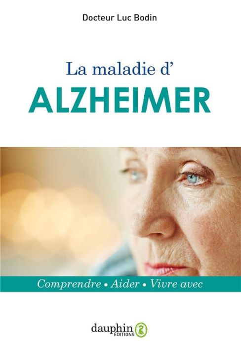 Emprunter La maladie d'Alzheimer. Comprendre, aider, vivre avec livre