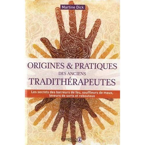 Emprunter Origines et pratiques des anciens tradithérapeutes. Les secrets des barreurs de feu, souffleurs de m livre