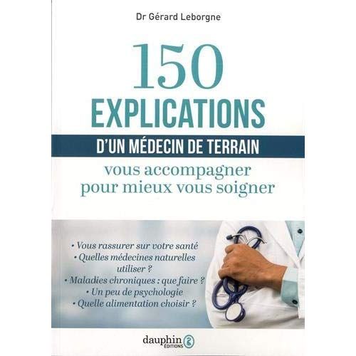 Emprunter 150 explications d'un médecin de terrain. Vous accompagner pour mieux vous soigner livre