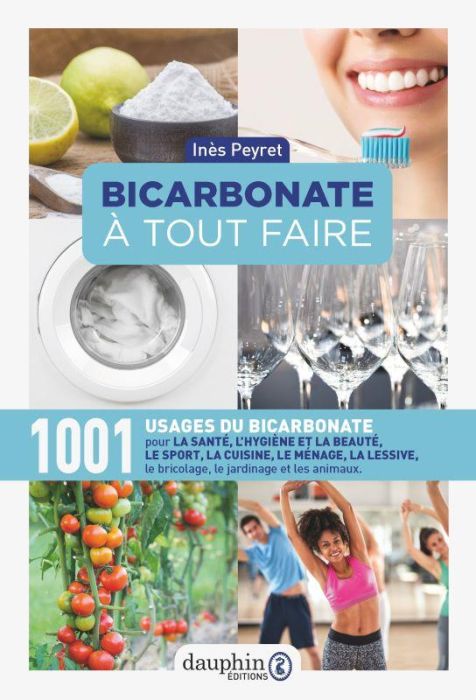 Emprunter Bicarbonate à tout faire. 1001 usages du sel de sodium, 11e édition actualisée livre