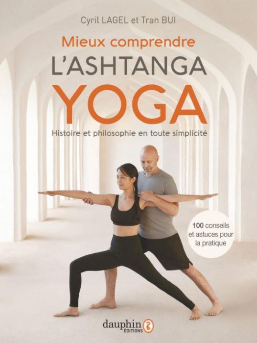 Emprunter Mieux comprendre l'Ashtanga yoga. Histoire et philosophie en toute simplicité livre