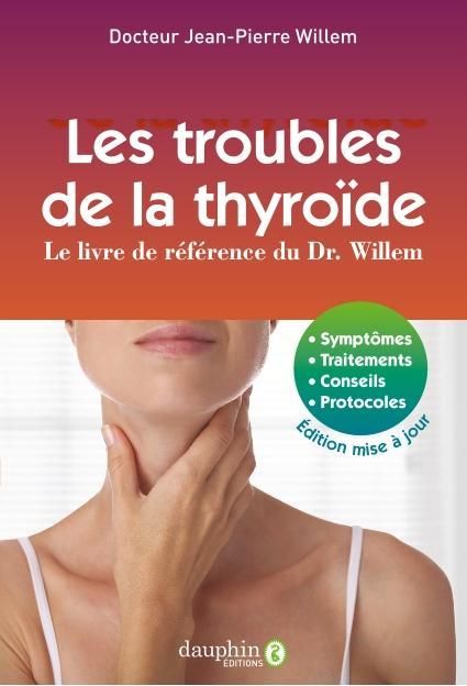 Emprunter Les troubles de la thyroïde. Symptômes, traitements, conseils, protocoles, 10e édition livre