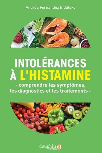 Emprunter Intolérances à l'histamine. Comprendre les symptômes, les diagnostics et les traitements livre