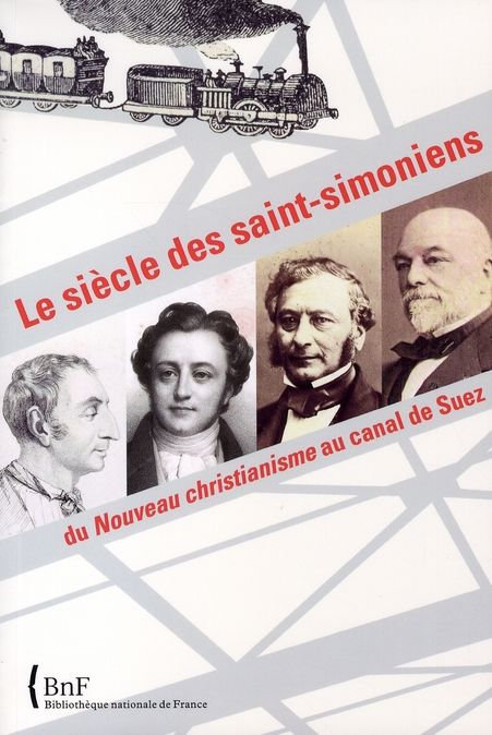 Emprunter Le siècle des saints-simoniens. Du Nouveau christianisme au canal de Suez livre