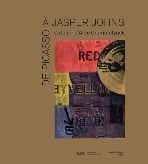 Emprunter De Picasso à Jasper Johns. L'atelier d'Aldo Crommelynck livre