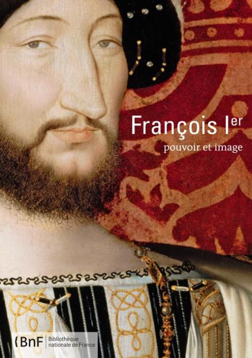 Emprunter François Ier. Pouvoir et image livre