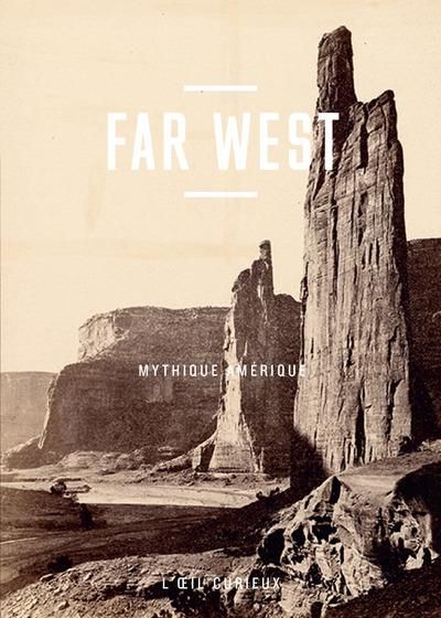 Emprunter Far West. Mythique Amérique livre