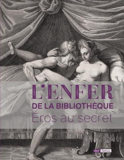 Emprunter L'enfer de la bibliothèque. Eros au secret livre