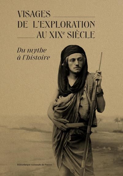 Emprunter Visages de l'exploration au XIXe siècle. Du mythe à l'histoire livre