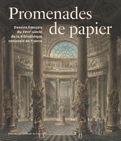 Emprunter Promenades de papier. Dessins du XVIIIe siècle de la Bibliothèque nationale de France livre