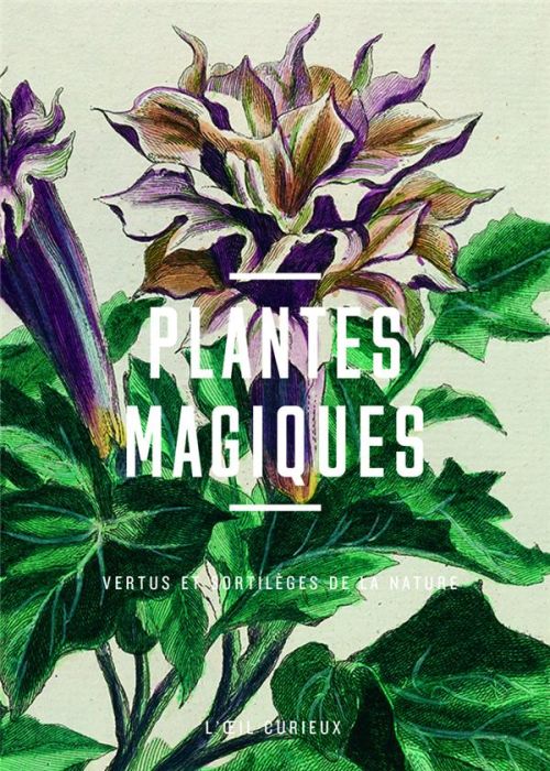 Emprunter Plantes magiques. Vertus et sortilèges de la nature livre