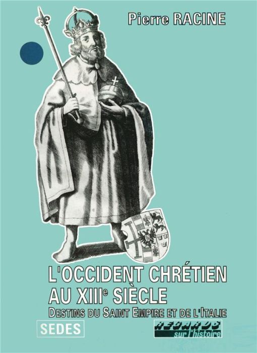 Emprunter L'Occident chrétien au XIIIe siècle. Destins du Saint-Empire et de l'Italie livre