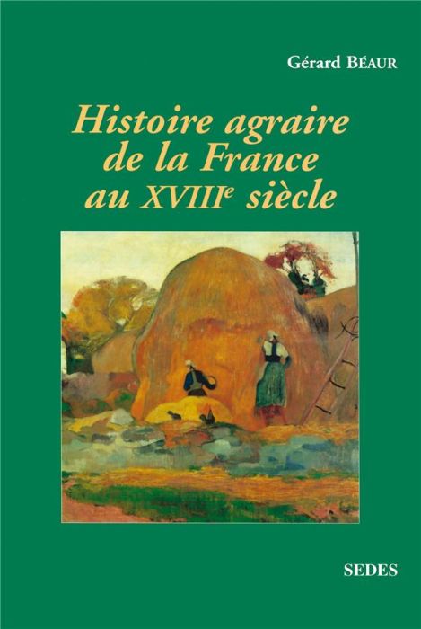 Emprunter Histoire agraire de la France au XVIIIème siècle. Inerties et changements dans les campagnes françai livre