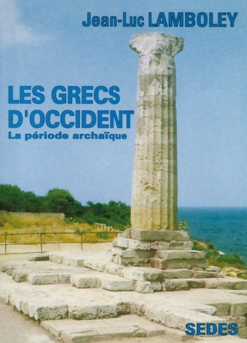 Emprunter LES GRECS D'OCCIDENT. La période archaïque livre