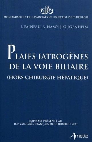 Emprunter Plaies iatrogènes des voies billiaires. Rapport présenté au 113e congrès français de chirugrgie, Par livre