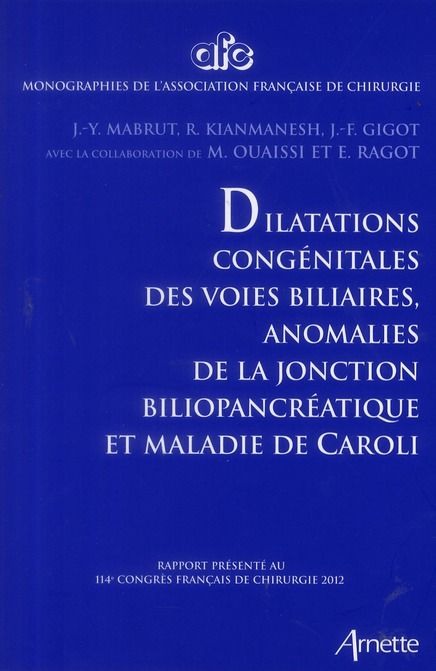 Emprunter Dilatations congénitales des voies biliaires, anomalies de la jonction biliopancréatique et maladie livre