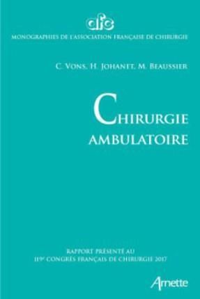 Emprunter Chirurgie ambulatoire générale et digestive. Rapport présenté au 119e congrès français de chirurgie, livre