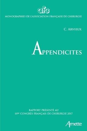 Emprunter Appendicites. Rapport présenté au 119e congrès français de chirurgie, Paris, 27 au 29 septembre 2017 livre