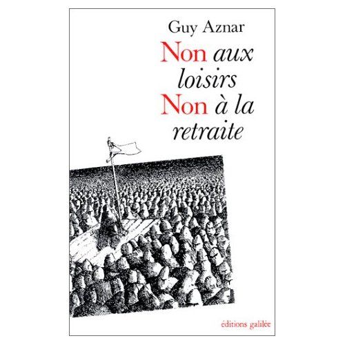 Emprunter NON AUX LOISIRS, NON A LA RETRAITE livre