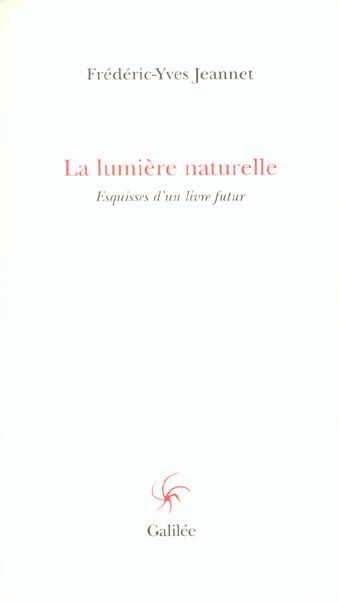 Emprunter La lumière naturelle. Esquisses d'un livre futur livre