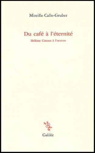 Emprunter Du café à l'éternité. Hélène Cixous à l'oeuvre livre