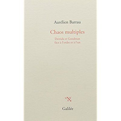 Emprunter Chaos multiples. Derrida et Goodman face à l'ordre et à l'un livre