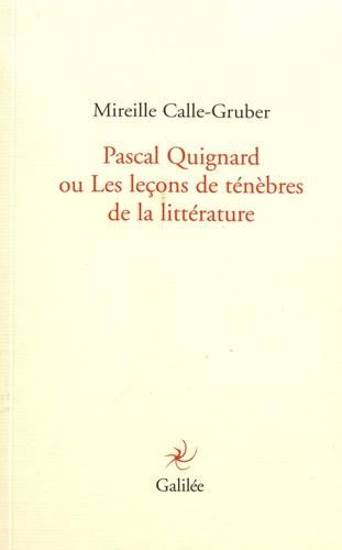 Emprunter Pascal Quignard ou Les leçons de ténèbres de la littérature livre