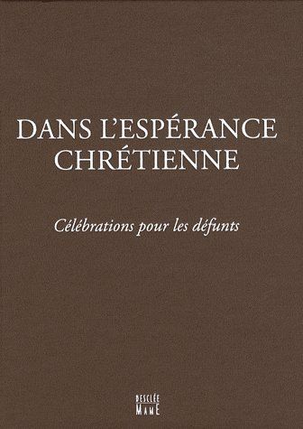 Emprunter Dans l'espérance chrétienne. Célébrations pour les défunts livre