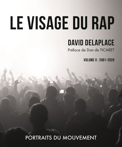 Emprunter Le visage du rap : portraits du mouvement. Volume II : 2001 - 2020 livre