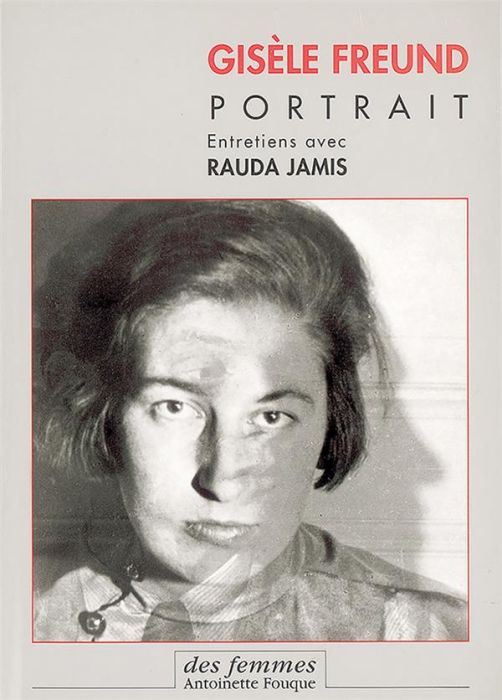 Emprunter GISELE FREUND, PORTRAIT - ENTRETIENS AVEC RAUDA JAMIS livre