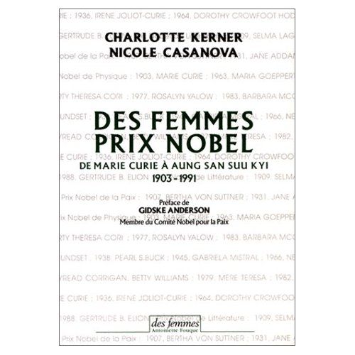 Emprunter Des femmes prix Nobel. De Marie Curie à Aung San Suu Kyi, 1903-1991 livre