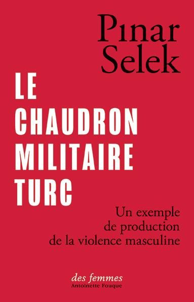 Emprunter Le chaudron militaire turc. Un exemple de production de la violence masculine livre