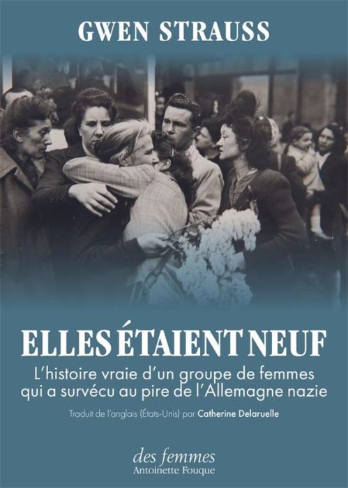 Emprunter Elles étaient neuf. L'histoire vraie de l'évasion d'un groupe de femmes qui a survécu au pire de l'A livre