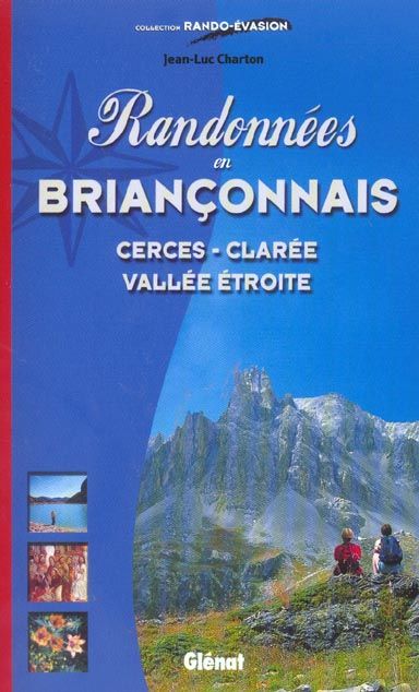 Emprunter Randonnées en Briançonnais. Cerces-Clarée, Vallée étroite livre